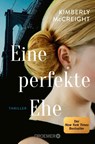 Eine perfekte Ehe - Kimberly Mccreight - 9783426308349