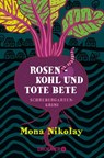 Rosenkohl und tote Bete - Mona Nikolay - 9783426308653