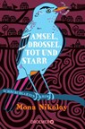 Amsel, Drossel, tot und starr - Mona Nikolay - 9783426308677