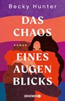 Das Chaos eines Augenblicks - Becky Hunter - 9783426309438