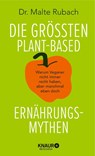 Die größten plant-based Ernährungs-Mythen - Malte Rubach - 9783426449240
