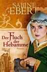 Der Fluch der Hebamme - Sabine Ebert - 9783426506066