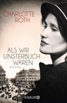 Als wir unsterblich waren - Charlotte Roth - 9783426512067