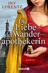 Die Liebe der Wanderapothekerin - Iny Lorentz - 9783426518359