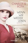 Wenn wir wieder leben - Charlotte Roth - 9783426520307