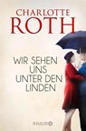 Wir sehen uns unter den Linden - Charlotte Roth - 9783426522356