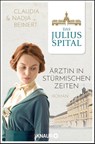 Das Juliusspital. Ärztin in stürmischen Zeiten - Nadja Beinert ; Claudia Beinert - 9783426523773