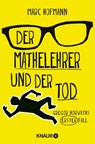 Der Mathelehrer und der Tod - Marc Hofmann - 9783426525470