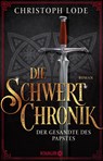 Die Schwertchronik - Christoph Lode - 9783426526248