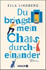 Du bringst mein Chaos durcheinander - Ella Lindberg - 9783426527481