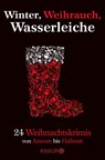 Winter, Weihrauch, Wasserleiche - Andreas Gruber ; Tom Zai ; Andreas Eschbach ; Marc Hofmann - 9783426527979
