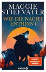 Wie die Nacht entrinnt - Maggie Stiefvater - 9783426529492