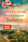 Die vermisste Tochter - Soraya Lane - 9783426530245