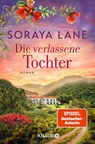 Die verlassene Tochter - Soraya Lane - 9783426560501