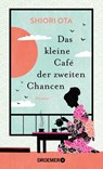 Das kleine Café der zweiten Chancen - Shiori Ota - 9783426561676