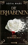Die Erhabenen - Liebe, so rot wie Blut - Sofia Mars - 9783426564028