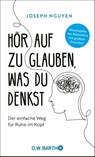 Hör auf zu glauben, was du denkst - Joseph Nguyen - 9783426564158