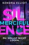 Merciful Silence - Du sollst nicht lügen - Kendra Elliot - 9783426567555