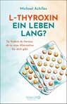 L-Thyroxin ein Leben lang? - Michael Achilles - 9783426567616