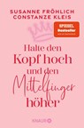 Halte den Kopf hoch und den Mittelfinger höher - Susanne Fröhlich ; Constanze Kleis - 9783426569191