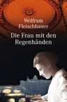 Die Frau mit den Regenhänden - Wolfram Fleischhauer - 9783426617274