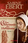 Das Geheimnis der Hebamme - Sabine Ebert - 9783426634127