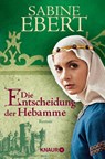 Die Entscheidung der Hebamme - Sabine Ebert - 9783426638354