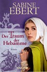 Der Traum der Hebamme - Sabine Ebert - 9783426638378