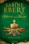 Schwert und Krone - Zeit des Verrats - Sabine Ebert - 9783426654453