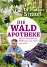 Die Wald-Apotheke - Markus Strauß - 9783426658048