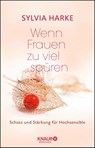 Wenn Frauen zu viel spüren - Sylvia Harke - 9783426658154