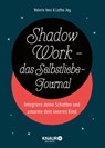 Shadow Work - das Selbstliebe-Journal - Latha Jay ; Valerie Inez - 9783426659496