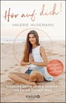 Hör auf dich! Entdecke deine innere Stimme - sie kennt deinen Weg - Valerie Husemann - 9783426676103