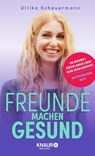 Freunde machen gesund - Ulrike Scheuermann - 9783426676110