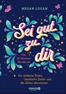 Sei gut zu dir - Megan Logan - 9783426676318