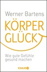 Körperglück - Werner Bartens - 9783426781975