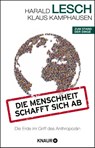 Die Menschheit schafft sich ab - Harald Lesch ; Klaus Kamphausen - 9783426789407