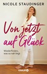 Von jetzt auf Glück - Nicole Staudinger - 9783426790939