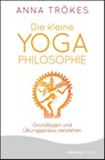 Die kleine Yoga-Philosophie - Anna Trökes - 9783426876145