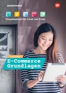 E-Commerce Grundlagen - Kompaktwissen für Schule und Praxis. Schulbuch - Hans Jecht ; Tobias Fieber - 9783427028314