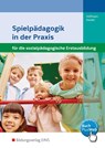 Spielpädagogik in der Praxis. Schulbuch - Susanne Hoffmann ; Annette Kessler - 9783427404118