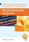 Kaufmännisches Rechnen für Medizinische, Zahmedizinsche und Tiermedizinische Fachangestellte. Lehrbuch -  - 9783427930266