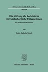 Die Stiftung als Rechtsform für wirtschaftliche Unternehmen. - Heinz-Ludwig Steuck - 9783428014712