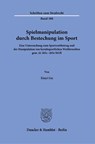 Spielmanipulation durch Bestechung im Sport. - Xinyi Liu - 9783428184330