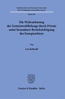Die Wahrnehmung der Gemeinwohlbelange durch Private unter besonderer Berücksichtigung des Energiesektors. - Leo Koltsoff - 9783428184774