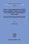 Dienst- und gesellschaftsvertragliche nachvertragliche Wettbewerbsverbote für Gesellschafter-Geschäftsführer einer GmbH. - Isabella Stocks - 9783428184910