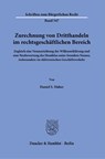 Zurechnung von Dritthandeln im rechtsgeschäftlichen Bereich. - Daniel S. Huber - 9783428186174