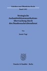 Strategische Auslandstelekommunikationsüberwachung durch den Bundesnachrichtendienst. - Jannis Vogt - 9783428186648