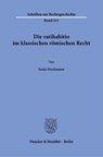 Die ratihabitio im klassischen römischen Recht. - Sonja Dieckmann - 9783428186761