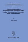 Kapazitätsmechanismen zur Gewährleistung von Versorgungssicherheit vor dem Hintergrund einer CO2-neutralen Strom- und Gaswirtschaft. - Bettina Laurency - 9783428189199